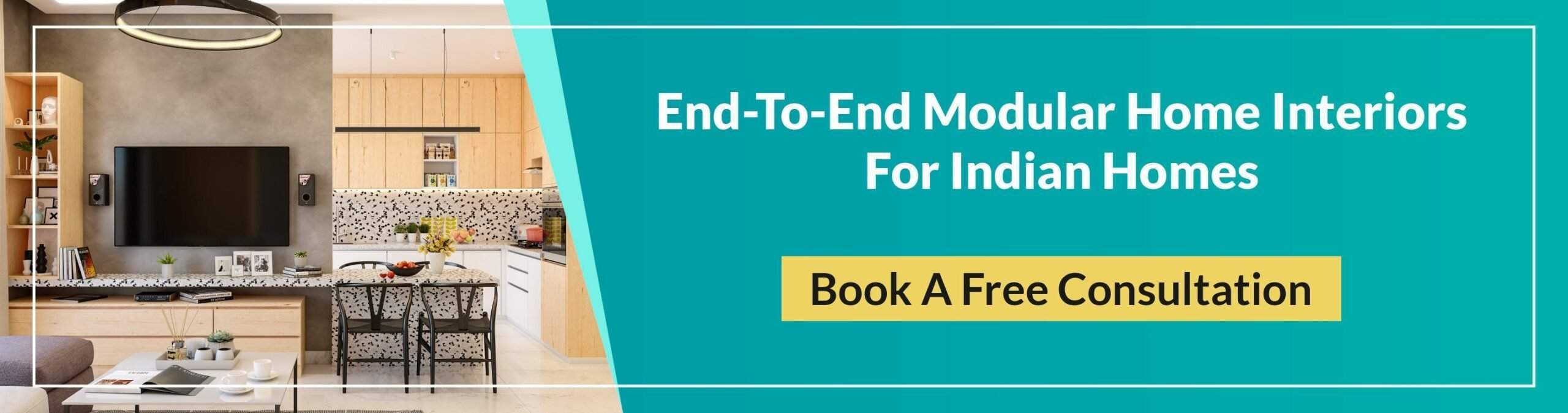 End to end modular home interiors for indian homes