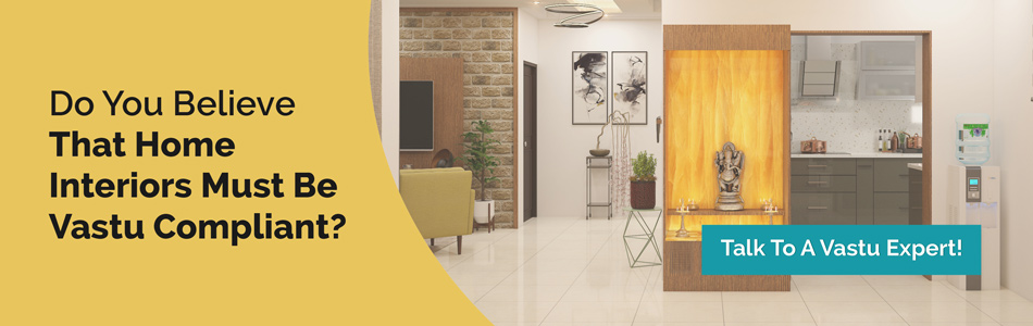 Do you believe that home interiors must be vastu compliant