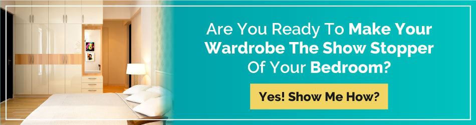 Are you ready to make your wardrobe the show stopper of your bedroom