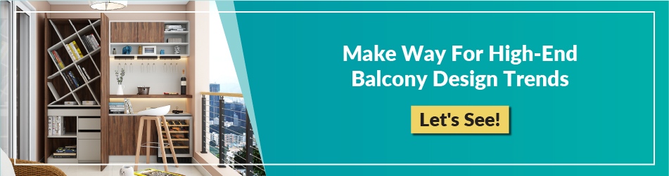 Make way for high end balcony design trends