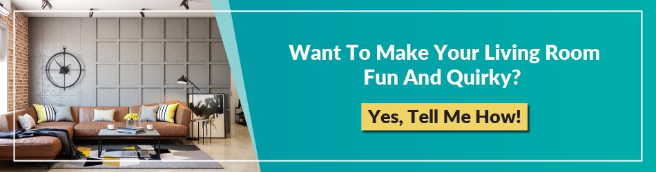 Want to make your living room fun and quirky